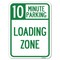 Signmission 10 Minute Parking Loading Zone Heavy-Gauge Aluminum Rust Proof Parking Sign, 18" x 24", A-1824-24643 A-1824-24643 - alternate 1